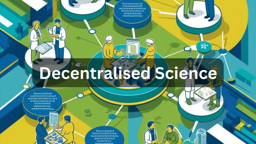 How Decentralised Science (DeSci) is Shaping the Future of Research